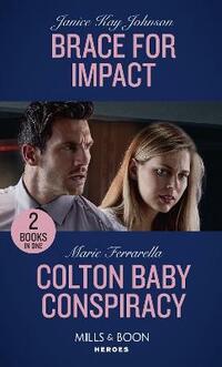 Brace For Impact / Colton Baby Conspiracy: Brace for Impact / Colton Baby Conspiracy (The Coltons of Mustang Valley) (Heroes)