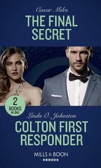 The Final Secret / Colton First Responder: The Final Secret / Colton First Responder (The Coltons of Mustang Valley) (Heroes)