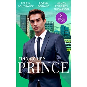 Finding Her Prince: Cindy's Doctor Charming (Men of Mercy Medical) / Rich, Ruthless and Secretly Royal / Accidental Cinderella