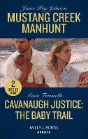 Mustang Creek Manhunt / Cavanaugh Justice: The Baby Trail