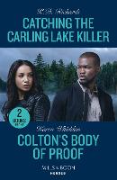 Catching The Carling Lake Killer / Colton's Body Of Proof