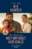 K-9 Hunter / Not Without Her Child