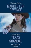 Marked For Revenge / Texas Scandal – 2 Books in 1