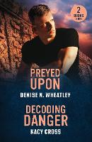 Preyed Upon / Decoding Danger