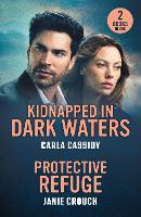 Kidnapped In Dark Waters / Protective Refuge
