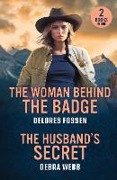 The Woman Behind The Badge / The Husband's Secret