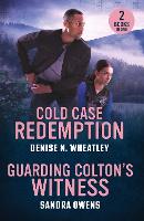 Cold Case Redemption / Guarding Colton's Witness