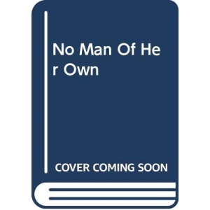 No Man Of Her Own