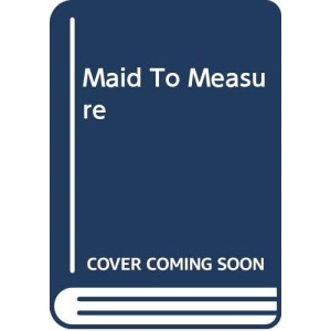 Maid To Measure