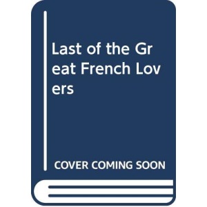 Last of the Great French Lovers