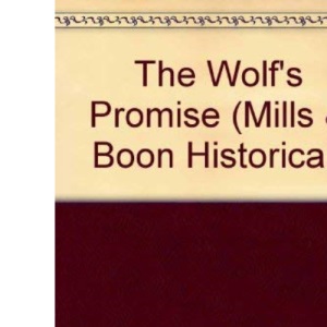 The Wolf's Promise (Mills & Boon Historical)