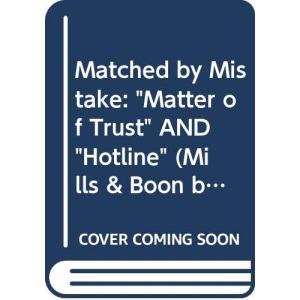 Matched by Mistake: "Matter of Trust" AND "The Devil's Kiss" (By Request)