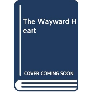 The Wayward Heart (Mills & Boon Historical)