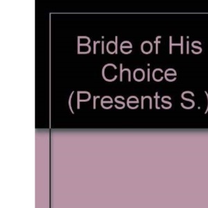 Bride of His Choice (Presents S.)