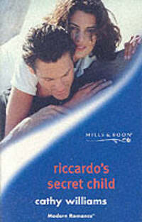 Riccardo's Secret Child (Mills & Boon Modern)