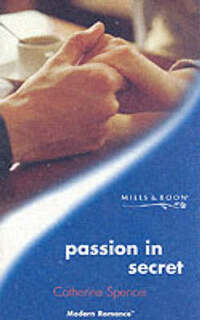 Passion in Secret (Mills & Boon Modern)