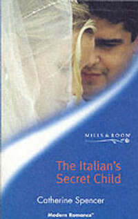The Italian's Secret Child (Modern Romance S.)