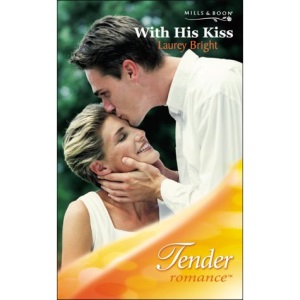 With His Kiss (Mills & Boon Romance)