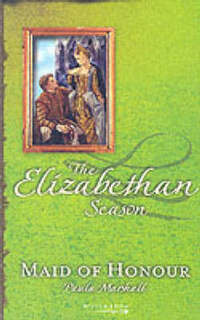 The Elizabethan Season - Spring: Maid of Honour