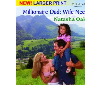 Millionaire Dad: Wife Needed (Mills & Boon Romance) (Tender Romance S.)