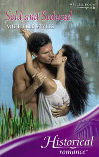 Sold and Seduced (Historical Romance) (Mills & Boon Historical)