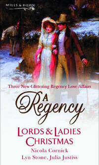 A Regency Lords & Ladies Christmas: The Season for Suitors / Christmas Charade / The Three Gifts (Silhouette Shipping Cycle S.)