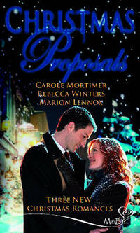Christmas Proposals: Her Christmas Romeo / The Tycoon's Christmas Engagement / A Bride For Christmas (Silhouette Shipping Cycle S.)