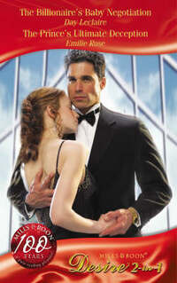 The Billionaire's Baby Negotiation/The Prince's Ultimate Deception (Mills & Boon Desire)