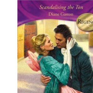 Scandalising the Ton (Historical Romance) (Mills & Boon Historical)