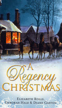 A Regency Christmas : With A Soldier's Tale and A Winter Night's Tale and A Twelfth Night Tale