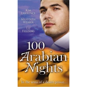 100 Arabian Nights (M&B (Silhouette Cycle): The Sheikh and the Virgin / The Desert Prince's Convenient Bride / Chosen as the Sheikh's Wife