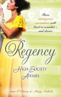 Regency High-Society Affairs Volume 9 (Regency High-Society Affairs): The Disgraced Marchioness / The Reluctant Escort: v. 9