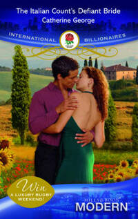 The Italian Count's Defiant Bride (Mills & Boon Modern Romance)