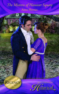 The Mistress of Hanover Square (Historical Romance) (Mills & Boon Historical)
