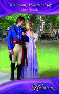 The Captain's Mysterious Lady (Mills & Boon Historical)