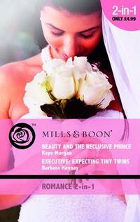 Beauty and the Reclusive Prince/Executive: Expecting Tiny Twins (Mills & Boon Romance 2 in 1)
