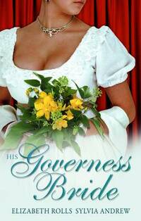 His Governess Bride (Mills & Boon Special Releases): His Lady Mistress / A Very Unusual Governess