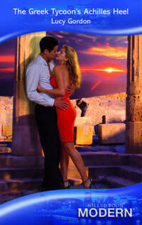 The Greek Tycoon's Achilles Heel (Mills & Boon Modern ) (Modern Romance)