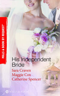 His Independent Bride (Mills & Boon By Request): Wife Against Her Will / the Wedlocked Wife / Bertoluzzi's Heiress Bride