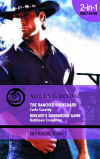 The Rancher Bodyguard/Kincaid's Dangerous Game (Mills & Boon Intrigue 2 in 1)