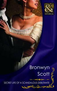 Secret Life of a Scandalous Debutante (Mills & Boon Historical)
