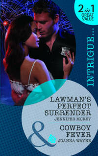 Lawman's Perfect Surrender/Cowboy Fever (Mills & Boon Intrigue)