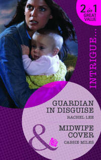 Guardian in Disguise/Midwie Cover: Guardian in Disguise / Midwife Cover: 11 (Conard County: The Next Generation)