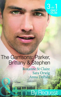 The Garrisons: Parker, Brittany & Stephen: The CEO's Scandalous Affair / Seduced by the Wealthy Playboy / Millionaire's Wedding Revenge: Book 1
