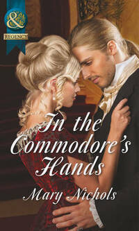 In the Commodore's Hands (Mills & Boon Historical)