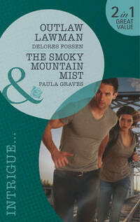 Outlaw Lawman / The Smoky Mountain Mist (Mills & Boon Intrigue)