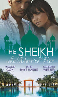 The Sheikh Who Married Her: One Desert Night / Strangers in the Desert / Desert Doctor, Secret Sheikh