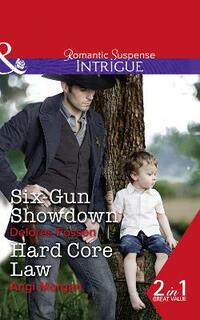 Six-Gun Showdown: Six-Gun Showdown (Appaloosa Pass Ranch) / Hard Core Law (Texas Rangers: Elite Troop) (Appaloosa Pass Ranch, Book 5)