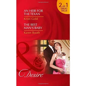 An Heir For The Texan: An Heir for the Texan / The Best Man's Baby (Texas Extreme, Book 2)