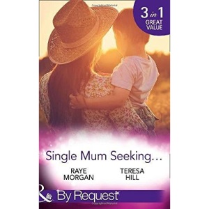 Single Mum Seeking...: A Daddy for Her Sons / Marriage for Her Baby / Single Mom Seeks... (By Request)